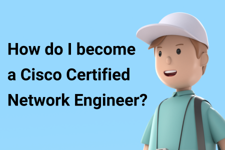 How do I become a Cisco Certified Networ