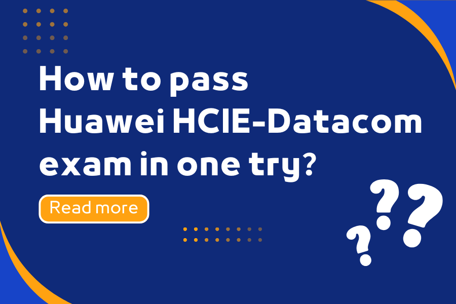 How to pass Huawei HCIE-Datacom exam in 