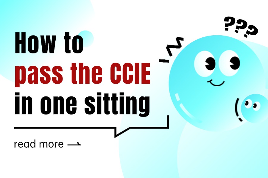 How to pass the CCIE in one sitting?