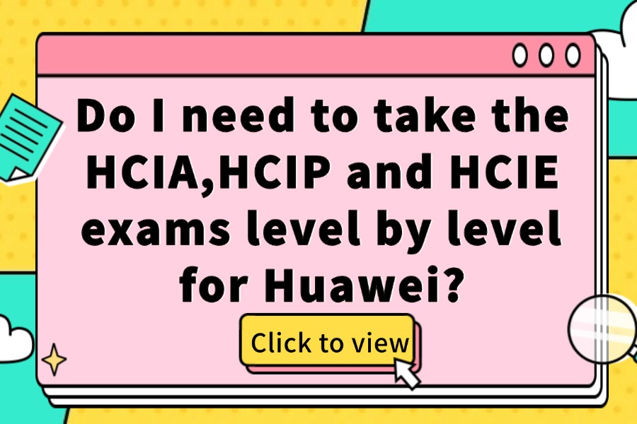 Do I need to take the HCIA,HCIP and HCIE
