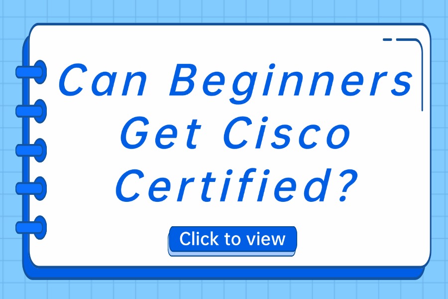 Can Beginners Get Cisco Certified?