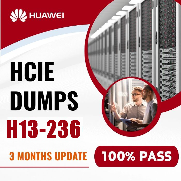 【H13-236】HCIE Dumps Valid and 